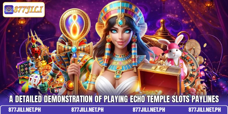 A detailed demonstration of playing Echo Temple Slots paylines