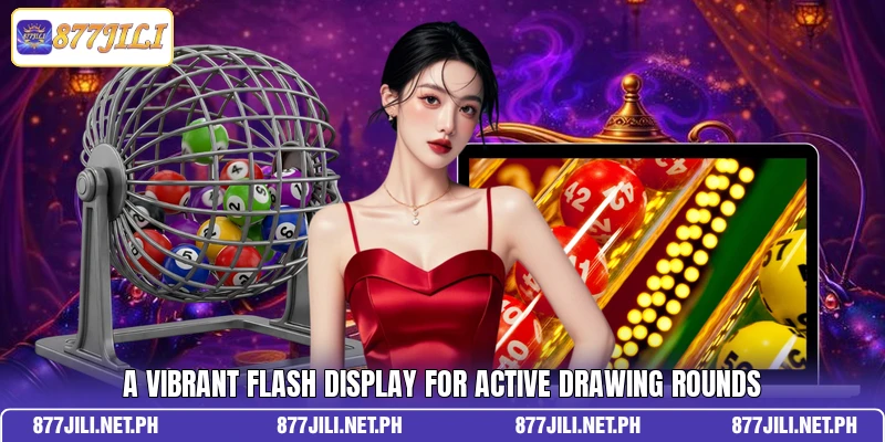 A vibrant flash display for active drawing rounds