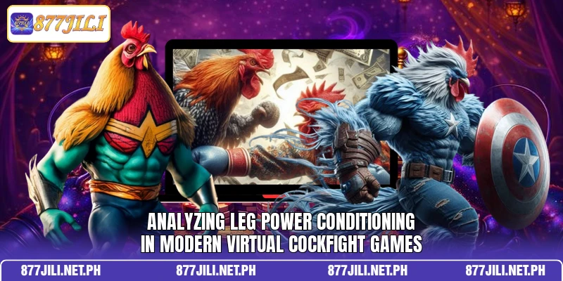 Analyzing Leg Power Conditioning in modern virtual cockfight games