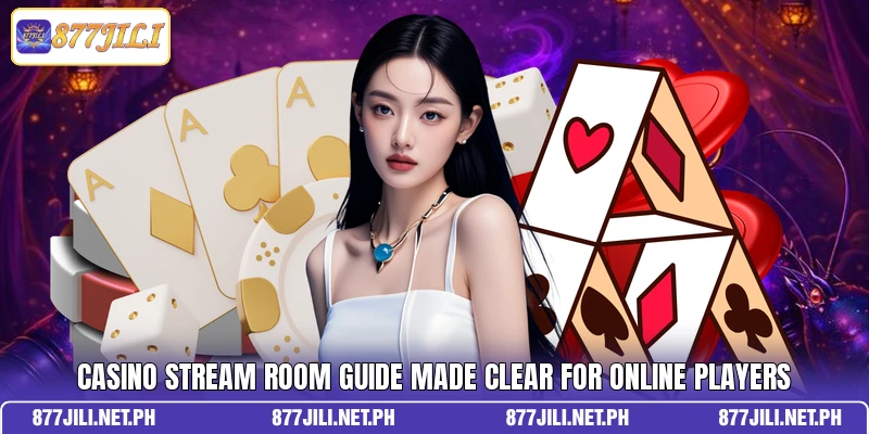 Casino Stream Room Guide Made Clear For Online Players