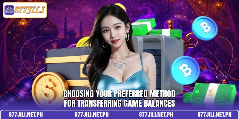 Choosing your preferred method for transferring game balances