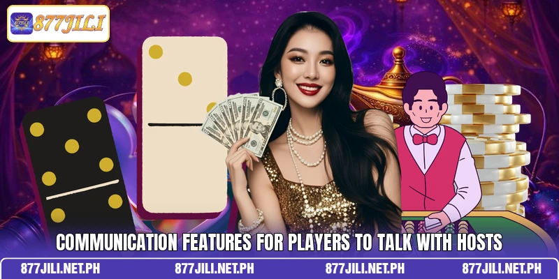 Communication features for players to talk with hosts