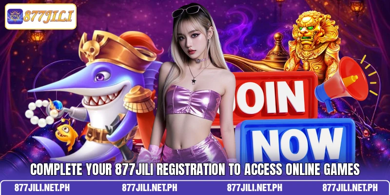 Complete your 877Jili registration to access online games
