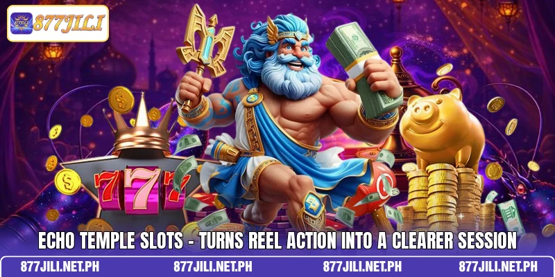 Echo Temple Slots - Turns Reel Action Into A Clearer Session