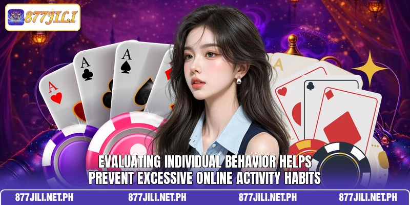 Evaluating individual behavior helps prevent excessive online activity habits