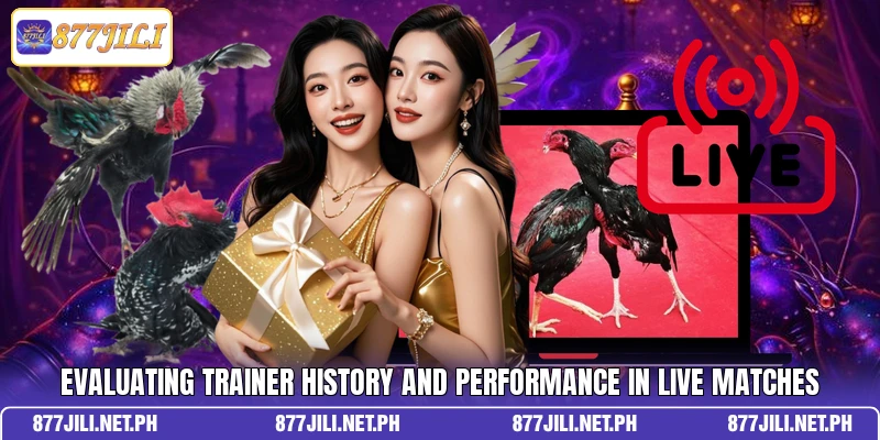 Evaluating trainer history and performance in live matches