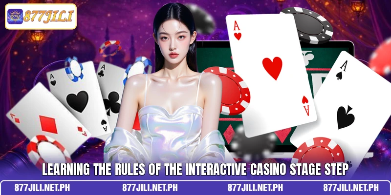 Learning the rules of the Interactive Casino Stage step