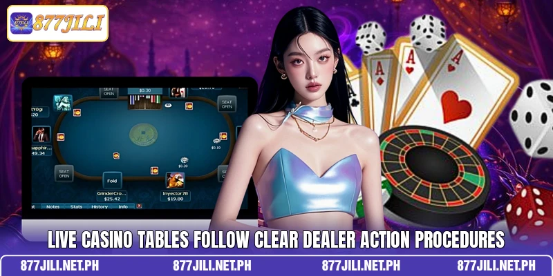 Live casino tables follow clear dealer action procedures