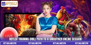 Reflex Training Drill Path To A Smoother Online Session