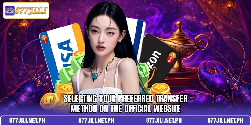 Selecting your preferred transfer method on the official website Selecting your preferred transfer method on the official website