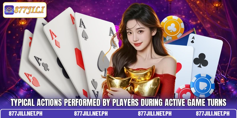 Typical actions performed by players during active game turns