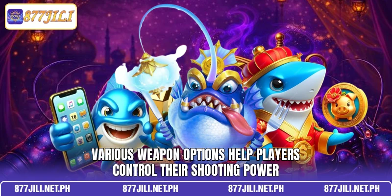 Various weapon options help players control their shooting power